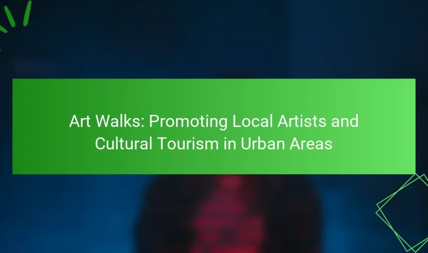 Art Walks: Promoting Local Artists and Cultural Tourism in Urban Areas