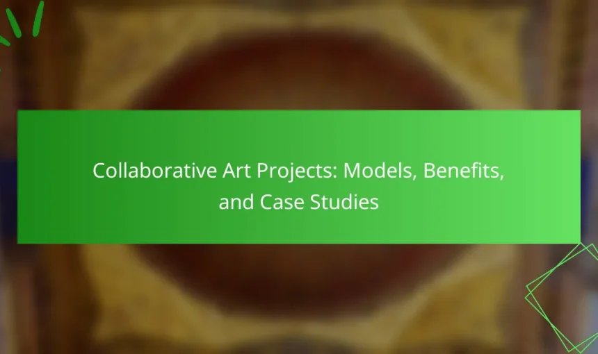 Collaborative Art Projects: Models, Benefits, and Case Studies