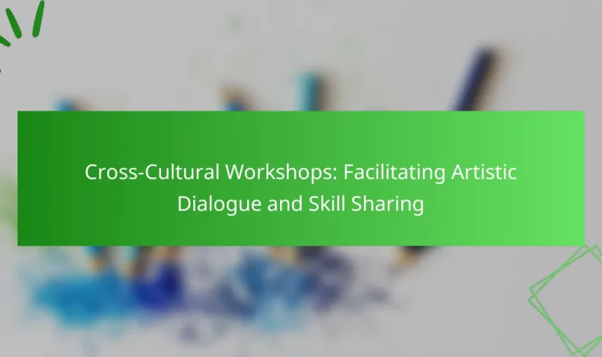 Cross-Cultural Workshops: Facilitating Artistic Dialogue and Skill Sharing