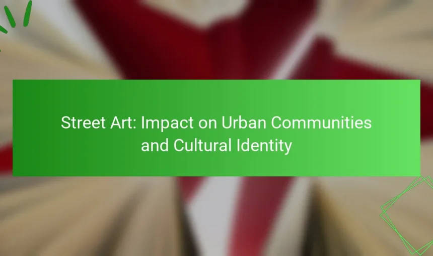 Street Art: Impact on Urban Communities and Cultural Identity
