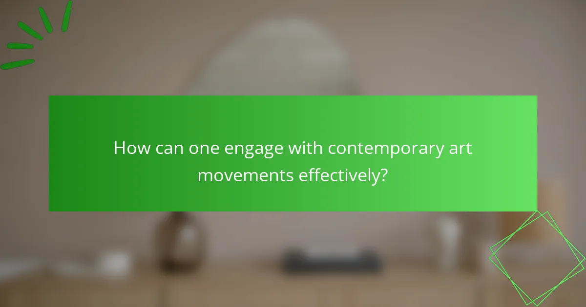 What are the defining characteristics of contemporary art movements?