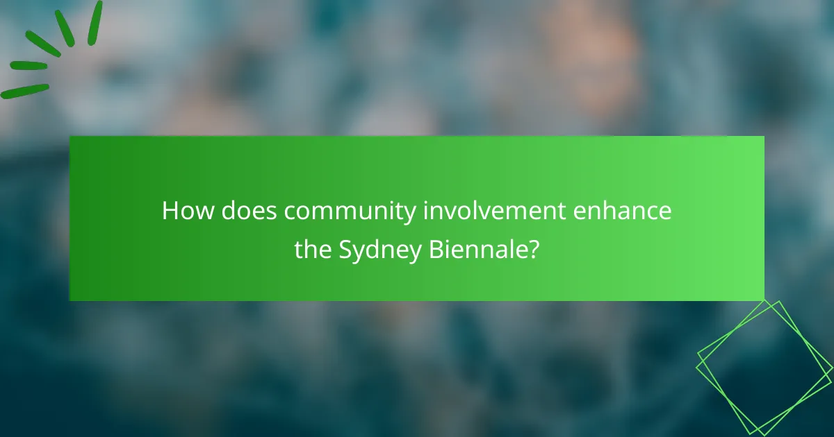 How does community involvement enhance the Sydney Biennale?