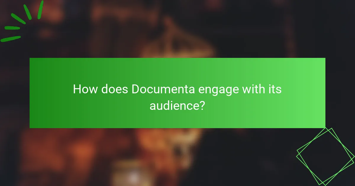How does Documenta engage with its audience?
