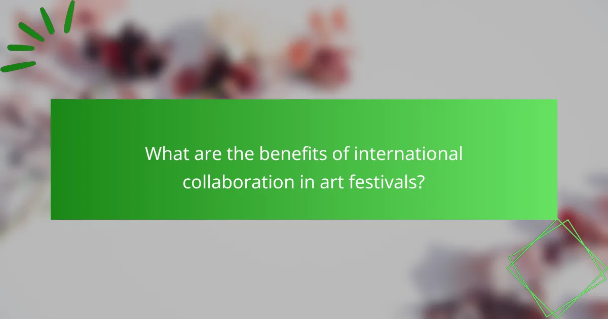 What are the benefits of international collaboration in art festivals?