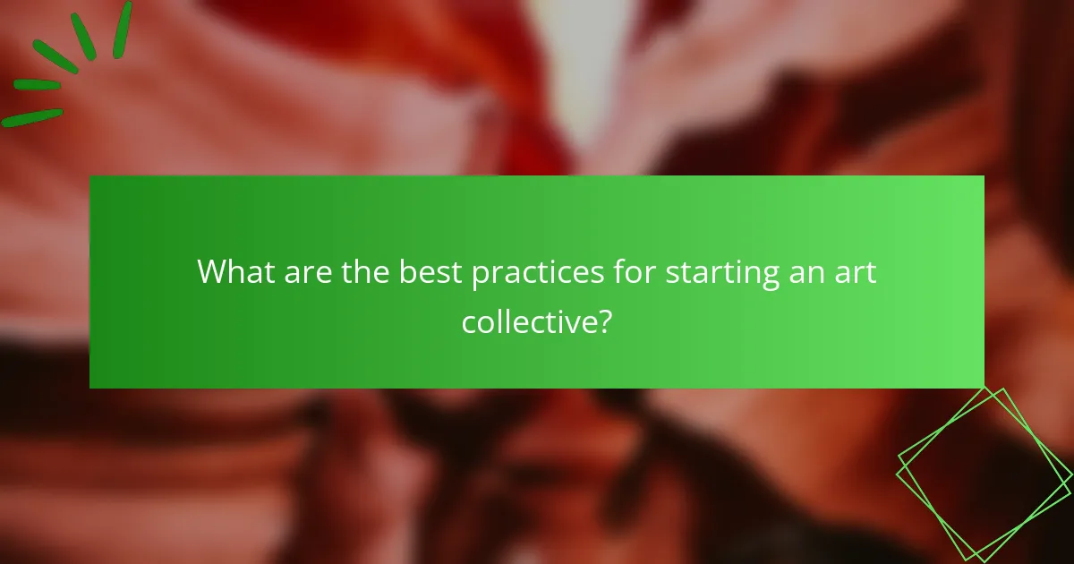 What are the best practices for starting an art collective?