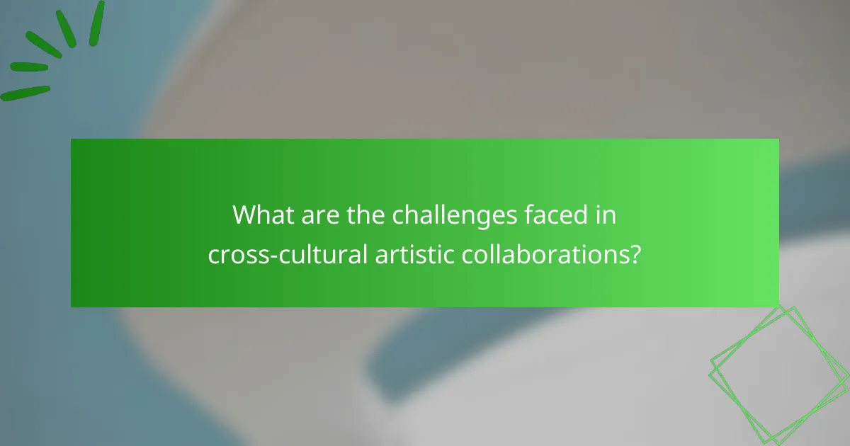 What are the challenges faced in cross-cultural artistic collaborations?