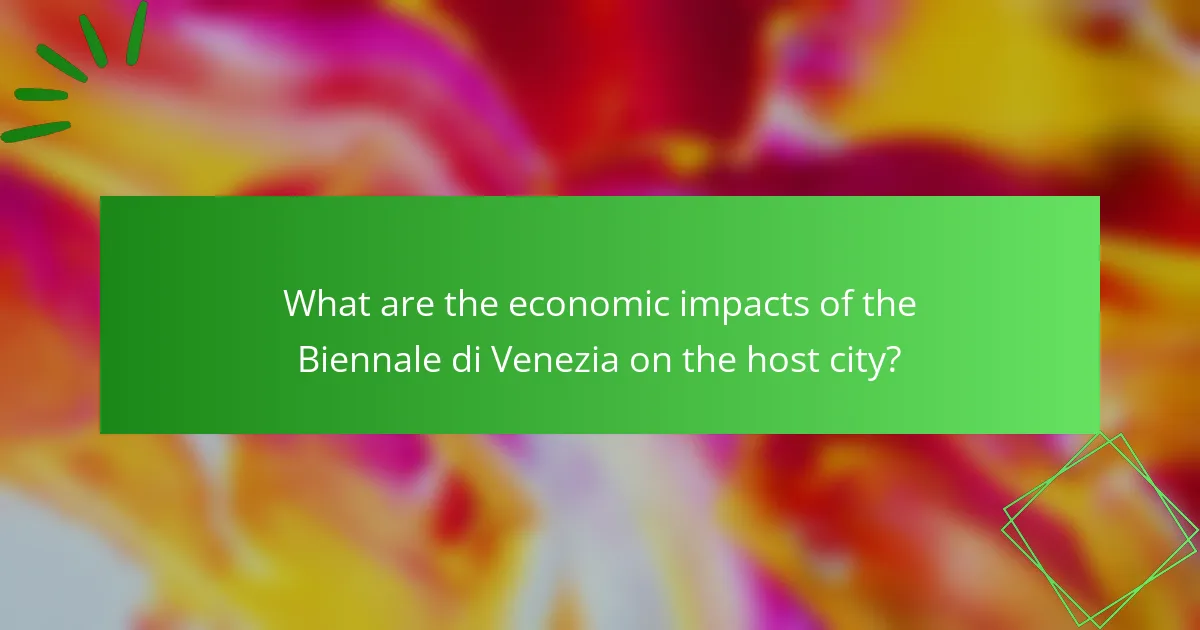 What are the economic impacts of the Biennale di Venezia on the host city?