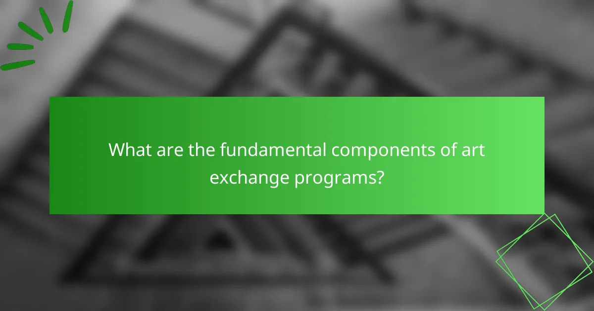 What are the fundamental components of art exchange programs?