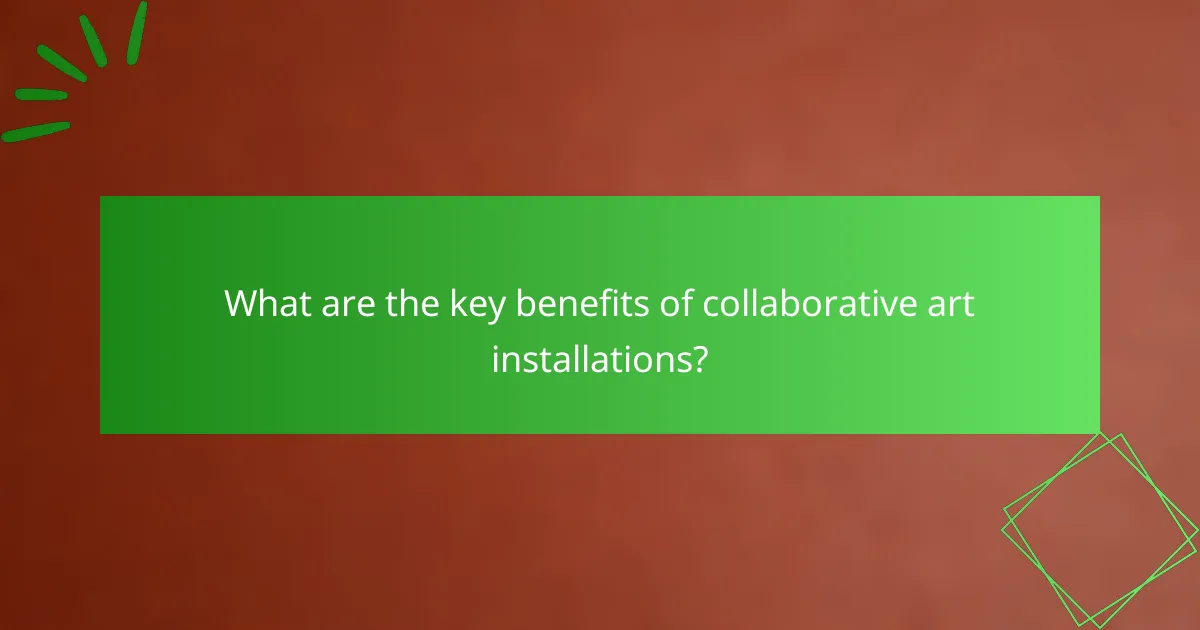 What are the key benefits of collaborative art installations?