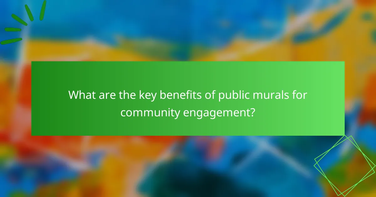 What are the key benefits of public murals for community engagement?