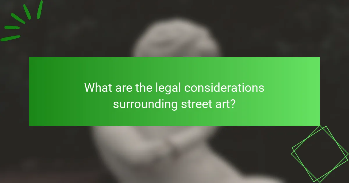 What are the legal considerations surrounding street art?
