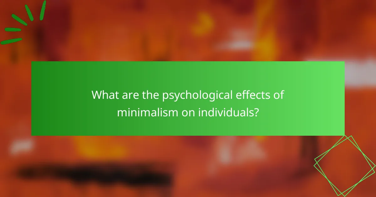 What are the psychological effects of minimalism on individuals?