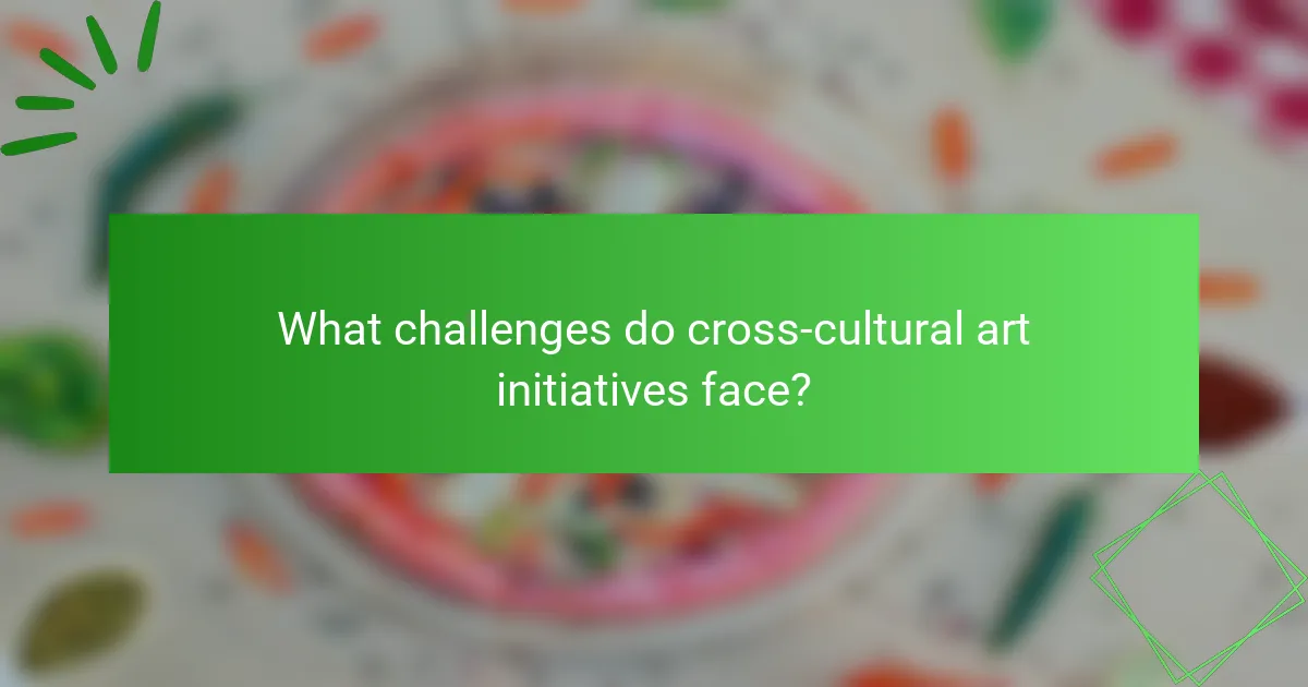 What challenges do cross-cultural art initiatives face?