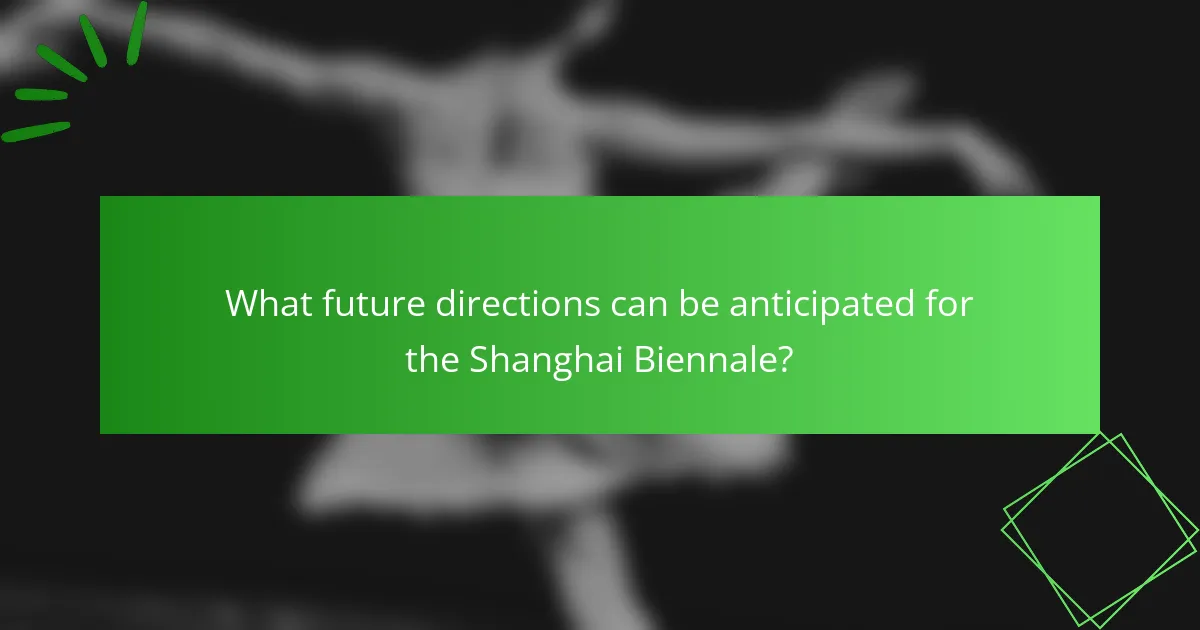 What future directions can be anticipated for the Shanghai Biennale?