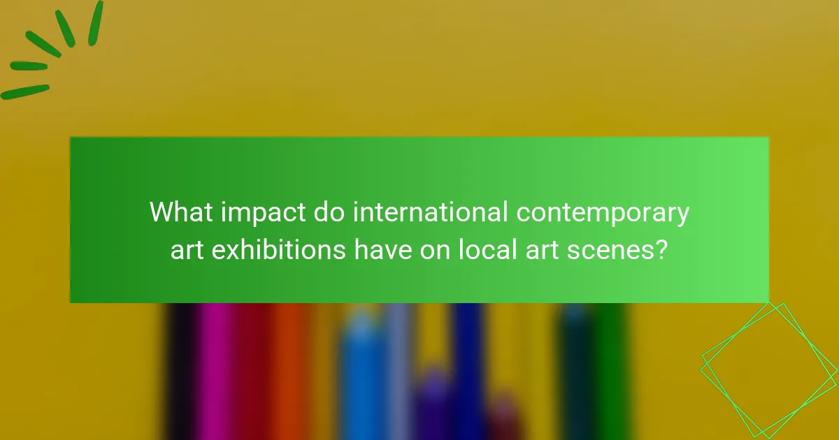 What impact do international contemporary art exhibitions have on local art scenes?