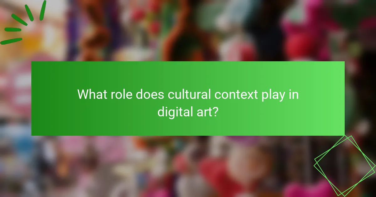 What role does cultural context play in digital art?