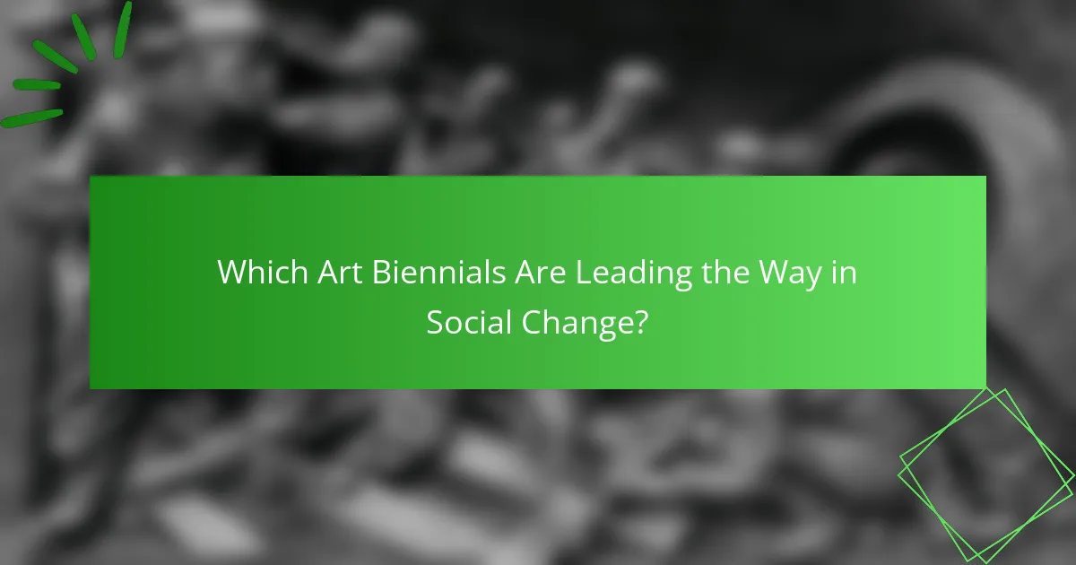 Which Art Biennials Are Leading the Way in Social Change?