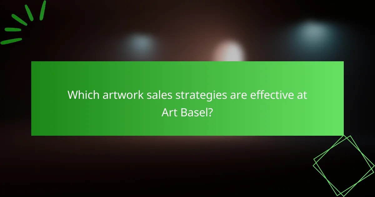 Which artwork sales strategies are effective at Art Basel?