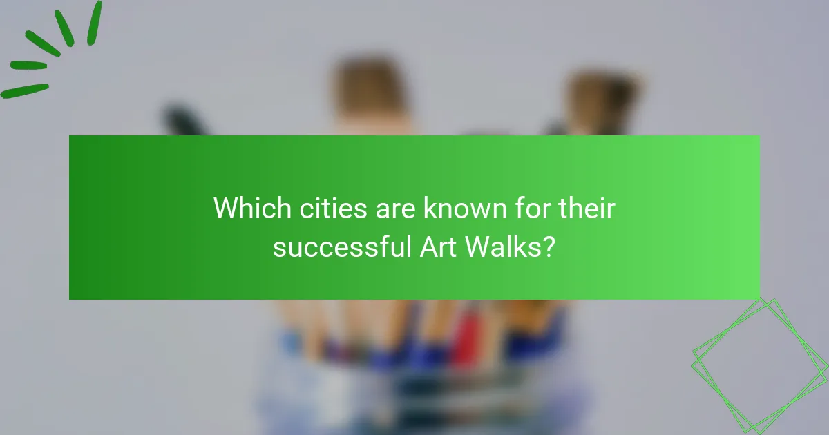 Which cities are known for their successful Art Walks?